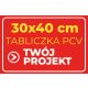  Plaketa 30x40, poljuben tisk, oblikovanje besedila, PVC