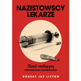   Nacistični zdravniki. Medicinski umor in psihologija genocida - Robert J. Lifton